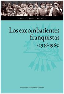 LOS EXCOMBATIENTES FRANQUISTAS (1936-1965)
