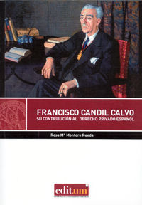 FRANCISCO CANDIL CALVO. SU CONTRIBUCIÓN AL DERECHO PRIVADO ESPAÑOL