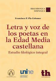 LETRA Y VOZ DE LOS POETAS EN LA EDAD MEDIA CASTELLANA