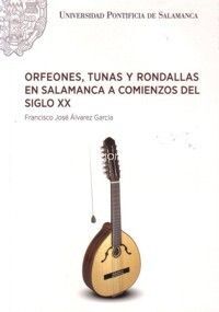 ORFEONES, TUNAS Y RONDALLAS EN SALAMANCA A COMIENZOS DEL SIGLO XX