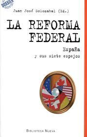 LA REFORMA FEDERAL. ESPAÑA Y SUS SIETE ESPEJOS