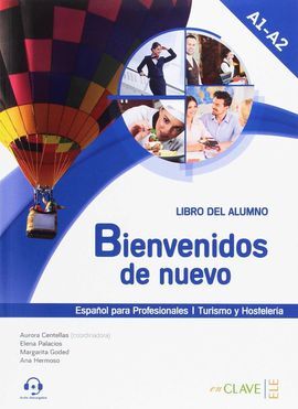 BIENVENIDOS DE NUEVO - LIBRO DEL ALUMNO + AUDIO (A1-A2)