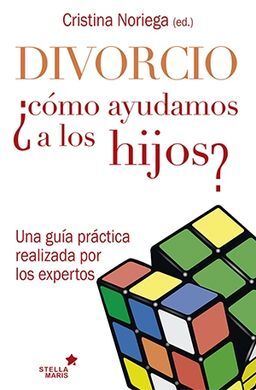 DIVORCIO: ¿COMO AYUDAMOS A NUESTROS HIJOS?