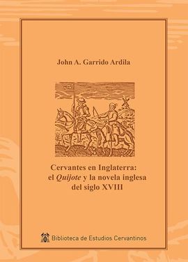 CERVANTES EN INGLATERRA: EL QUIJOTE Y LA NOVELA INGLESA DEL SIGLO XVIII