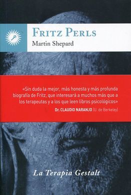FRITZ PERLS. LA TERAPIA GESTALT