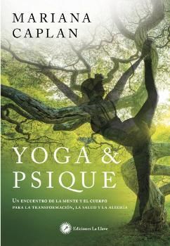 YOGA & PSIQUE/UNA INTEGRACION DE LA PSICOLOGIA Y E