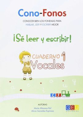 CONO-FONOS 3: ¡SÉ LEER Y ESCRIBIR! CUADERNO 1: VOCALES