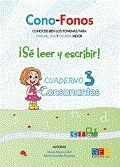 CONO-FONOS 3: ¡SÉ LEER Y ESCRIBIR! CUADERNO 3: CONSONANTES S, R, N, D,