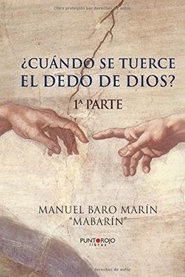 ¿CUANDO SE TUERCE EL DEDO DE DIOS? 1ª PARTE