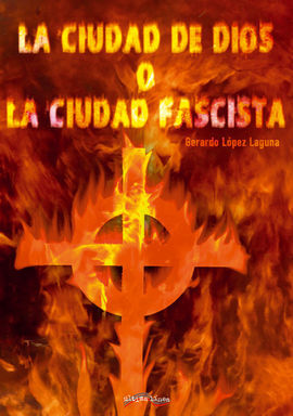 LA CIUDAD DE DIOS O LA CIUDAD FASCISTA