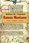 RAMON MUNTANER. VIDA, VIATGES I RELATS