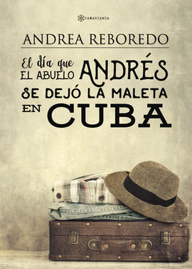 EL DÍA QUE EL ABUELO ANDRÉS SE DEJO LA MALETA EN CUBA