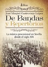 DE BANDAS Y REPERTORIOS. LA MÚSICA PROCESIONAL EN SEVILLA DESDE EL SIGLO XIX