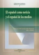 EL ESPAÑOL COMO NOTICIA Y EL ESPAÑOL DE LOS MEDIOS