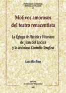 MOTIVOS AMOROSOS DEL TEATRO RENACENTISTA. LA ÉGLOGA DE PLÁCIDA Y VICTORIANO DE J