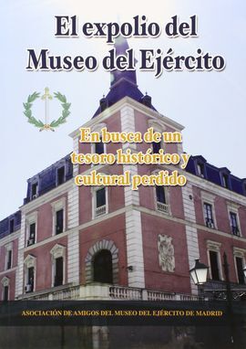 EL EXPOLIO DEL MUSEO DEL EJÉRCITO