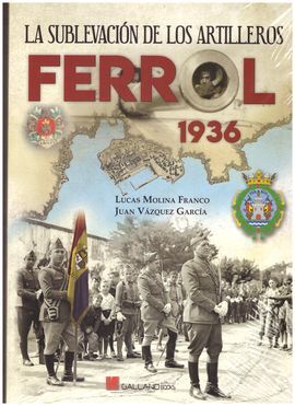 LA SUBLEVACIÓN DE LOS ARTILLEROS. FERROL 1936