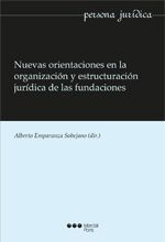 NUEVAS ORIENTACIONES EN LA ORGANIZACION Y ESTRUCTURACION JURIDICA DE LAS FUNDACIONES