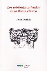 LOS ARBITRAJES PRIVADOS EN LA ROMA CLASICA