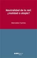 NEUTRALIDAD DE LA RED: ¿REALIDAD O UTOPÍA?