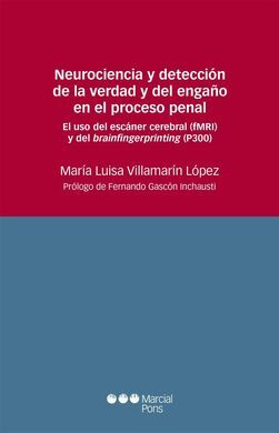 NEUROCIENCIA Y DETECCIÓN DE LA VERDAD Y DEL ENGAÑO EN EL PROCESO PENAL