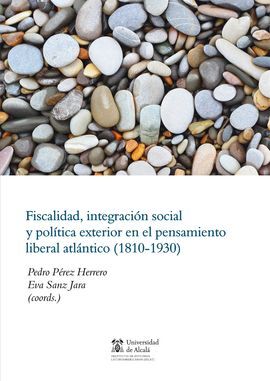FISCALIDAD, INTEGRACION SOCIAL Y POLITICA EXTERIOR EN EL PENSAMIENTO LIBERAL ATL