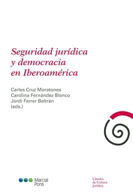 SEGURIDAD JURÍDICA Y DEMOCRACIA EN IBEROAMÉRICA