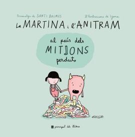 LA MARTINA I L'ANITRAM AL PAÍS DELS MITJONS PERDUTS