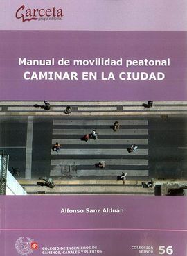 MANUAL DE MOVILIDAD PEATONAL. CAMINAR EN LA CIUDAD