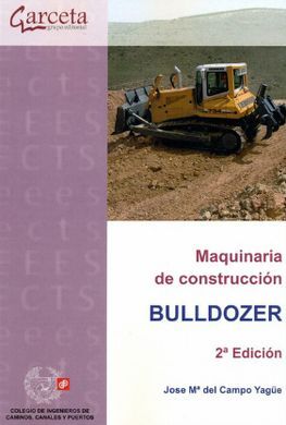 MAQUINARIA DE CONSTRUCCION BULLDOZER (2ª EDICION)