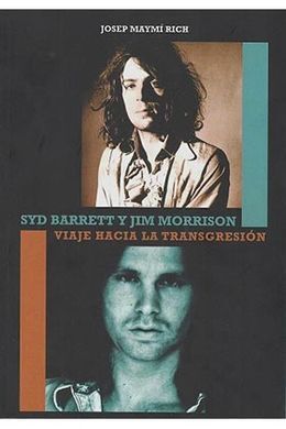 SYD BARRETT Y JIM MORRISON VIAJE HACIA LA TRANSGRESION