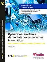 OPERACIONES AUXILIARES DE MONTAJE DE COMPONENTES INFORMATICOS MODULO 1