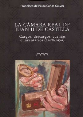 LA CÁMARA REAL DE DE JUAN II DE CASTILLA