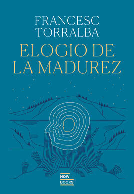 ELOGIO DE LA MADUREZ