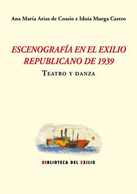 ESCENOGRAFÍA EN EL EXILIO REPUBLICANO DE 1939. TEATRO Y DANZA