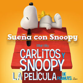 CARLITOS Y SNOOPY, LA PELÍCULA - SUEÑA CON SNOOPY