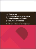 FORMACIÓN Y LA PROFESIÓN DEL GRADUADO EN RELACIONES LABORALES Y RECURSOS HUMANOS