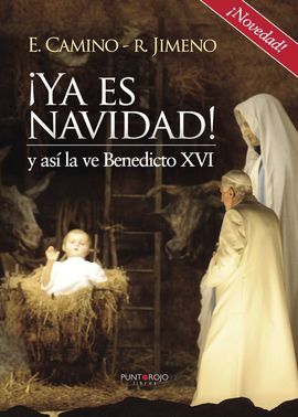 ¡YA ES NAVIDAD! Y ASÍ LA VE BENEDICTO XVI