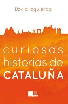 CURIOSAS HISTORIAS DE CATALUÑA