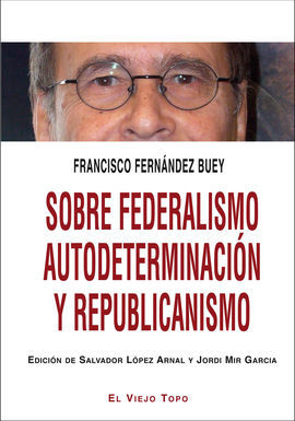 SOBRE FEDERALISMO, AUTODETERMINACIÓN Y REPUBLICANISMO