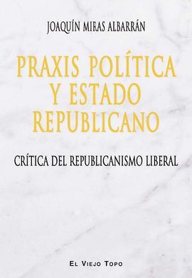 PRAXIS POLÍTICA Y ESTADO REPUBLICANO