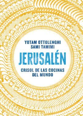 JERUSALÉN. CRISOL DE LAS COCINAS DEL MUNDO