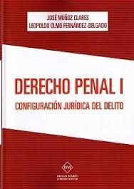 DERECHO PENAL I CONFIGURACIÓN JURÍDICA DEL DELITO