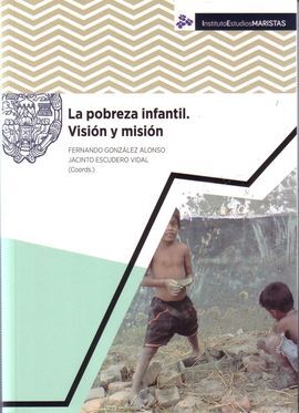 LA POBREZA INFANTIL. VISIÓN Y MISIÓN