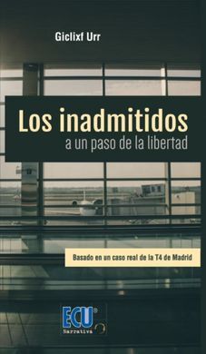 INADMITIDOS. A UN PASO DE LA LIBERTAD