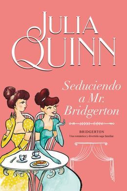 (BG 4) SEDUCIENDO A MR. BRIDGERTON (BRIDGERTON 4)