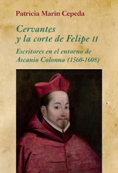 CERVANTES Y LA CORTE DE FELIPE II