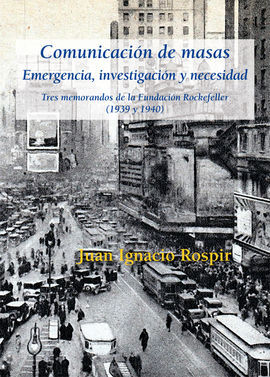 COMUNICACIÓN DE MASAS. EMERGENCIA, INVESTIGACIÓN Y NECESIDAD