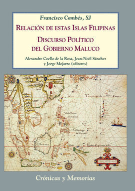 RELACIÓN DE ESTAS ISLAS FILIPINAS / DISCURSO POLÍTICO DEL GOBIERNO MALUCO