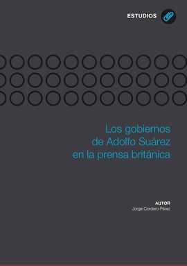 LOS GOBIERNOS DE ADOLFO SUÁREZ EN LA PRENSA BRITÁNICA